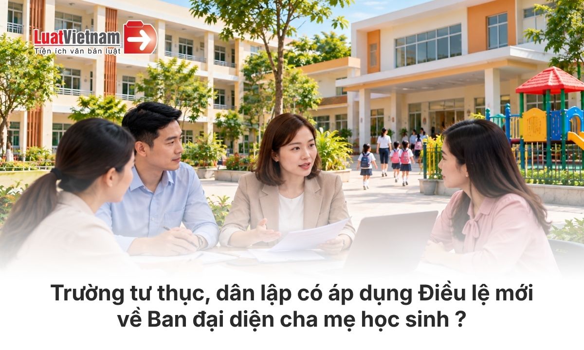 Thông tư số 81/2026/TT-BGDĐT về Ban phụ huynh có áp dụng với trường tư thục, dân lập?