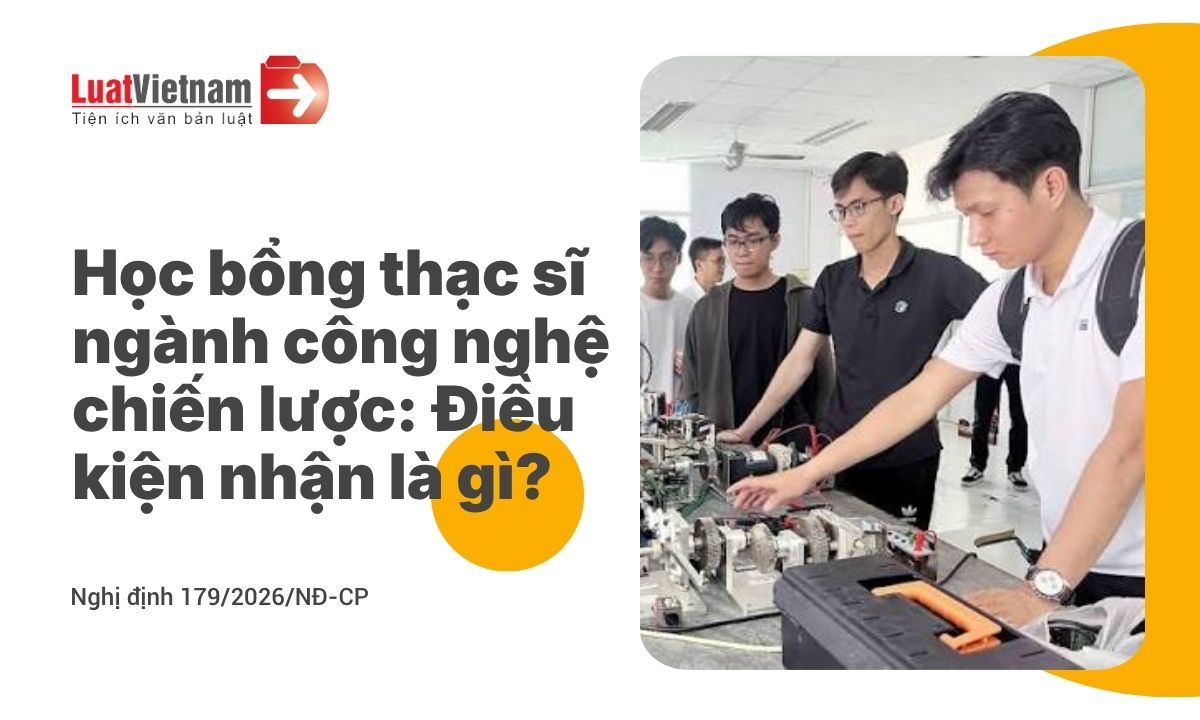 Điều kiện nhận học bổng thạc sĩ ngành khoa học, kỹ thuật then chốt và công nghệ chiến lược Điều kiện nhận học bổng thạc sĩ ngành khoa học, kỹ thuật then chốt và công nghệ chiến lược