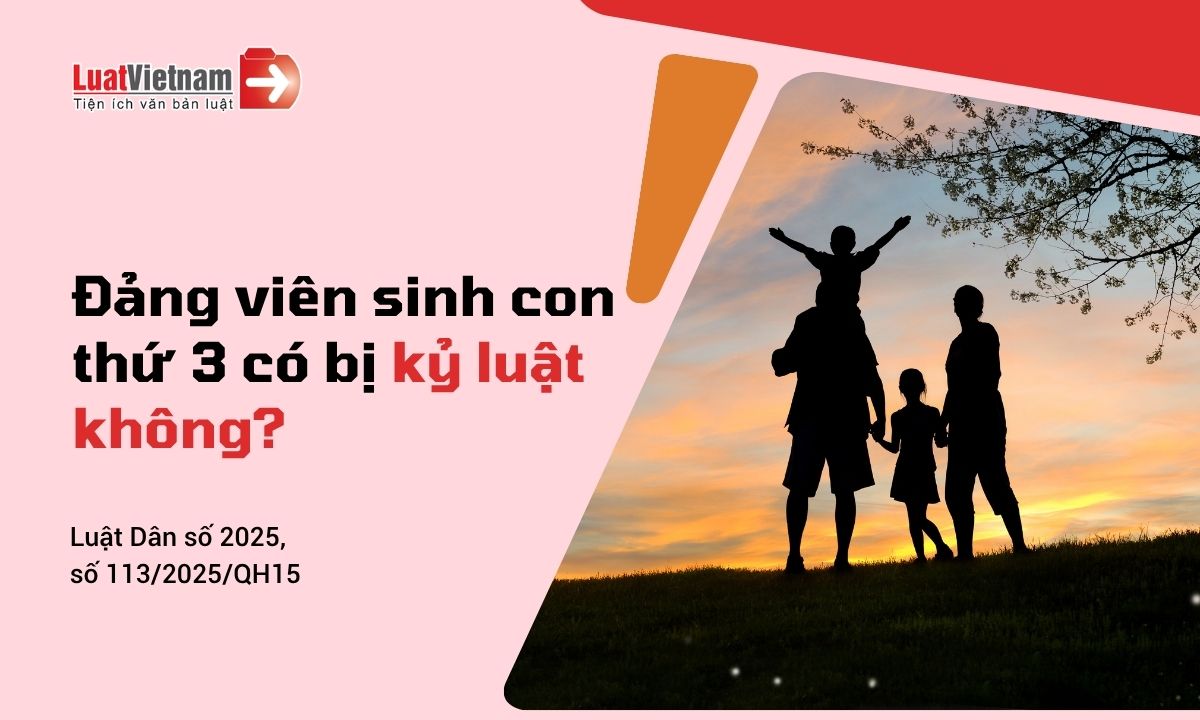Thông tin mới nhất về việc không kỷ luật Đảng viên sinh con thứ 3 Thông tin mới nhất về việc không kỷ luật Đảng viên sinh con thứ 3