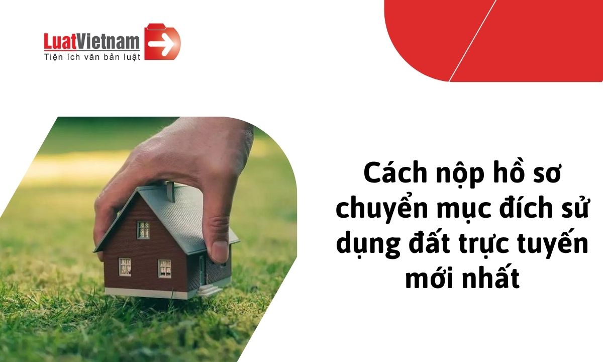 Hướng dẫn nộp hồ sơ trực tuyến thủ tục chuyển đổi mục đích sử dụng đất 2026 Hướng dẫn nộp hồ sơ trực tuyến thủ tục chuyển đổi mục đích sử dụng đất 2026 13