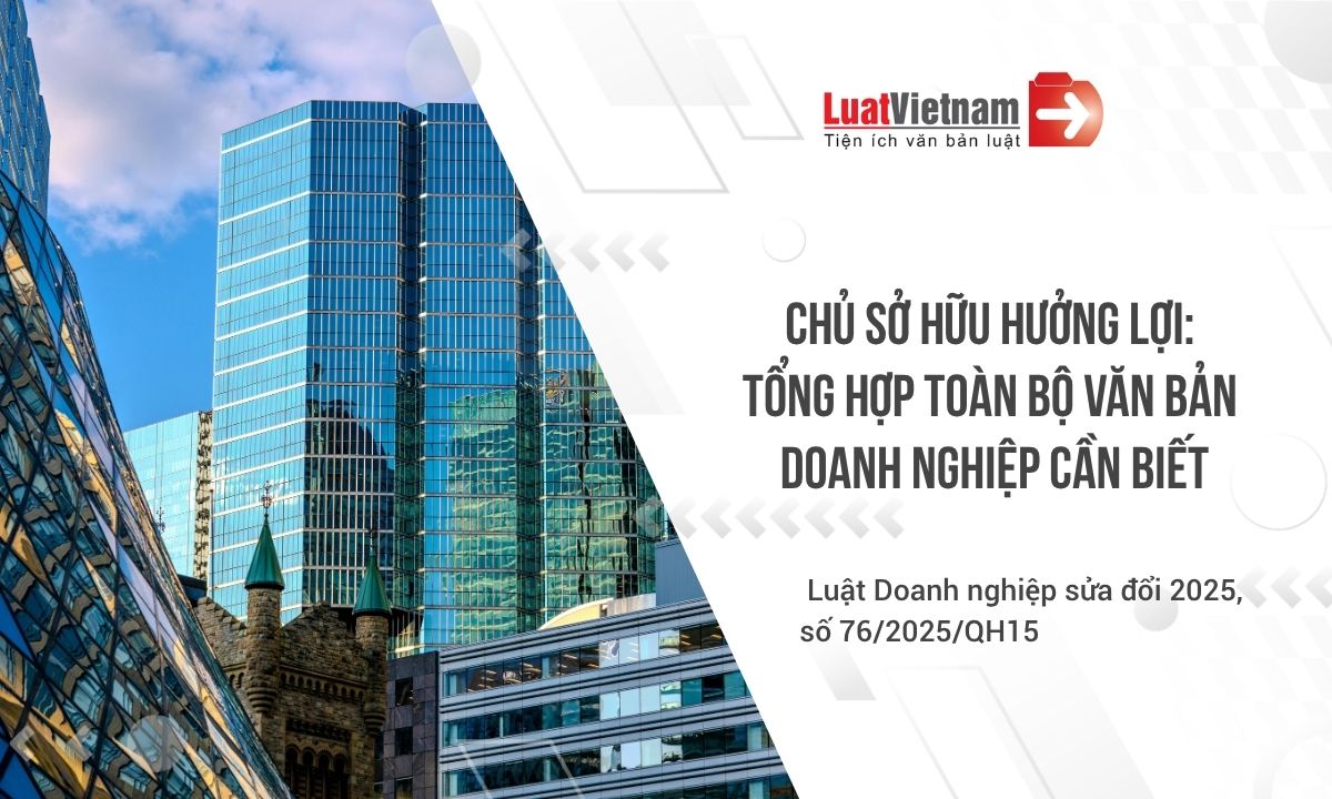 Tổng hợp toàn bộ văn bản về chủ sở hữu hưởng lợi mới nhất năm 2026 Tổng hợp toàn bộ văn bản về chủ sở hữu hưởng lợi mới nhất năm 2026