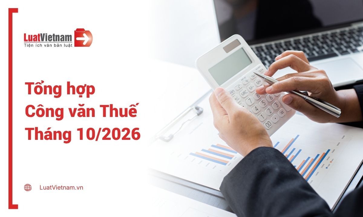 Tổng hợp Công văn thuế cập nhật tháng 10/2026 dành cho doanh nghiệp Tổng hợp Công văn thuế cập nhật tháng 10/2026 dành cho doanh nghiệp